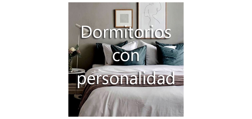 DORMITORIOS CON PERSONALIDAD