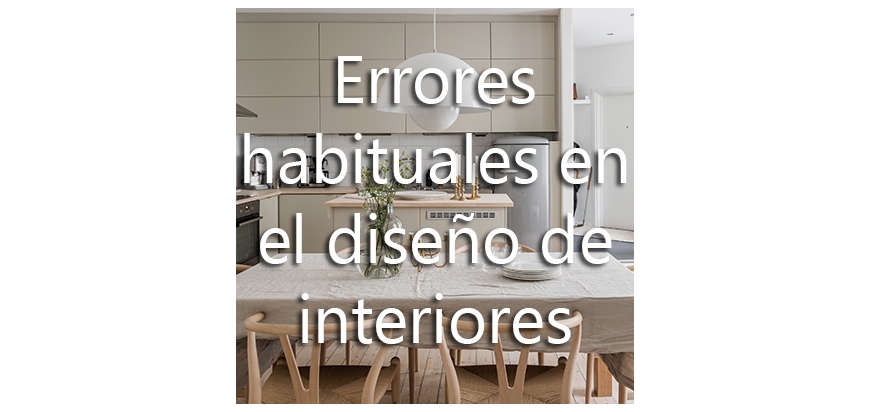 ERRORES COMUNES EN EL DISEÑO DE INTERIORES